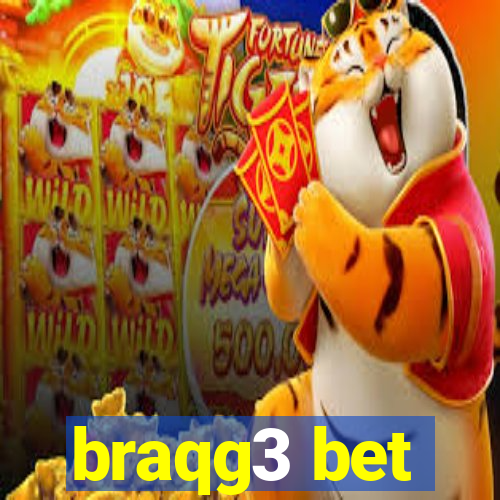 braqg3 bet